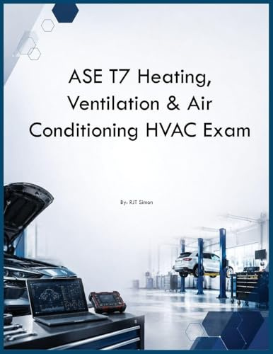 ASE T7 Heating, Ventilation & Air Conditioning HVAC Exam