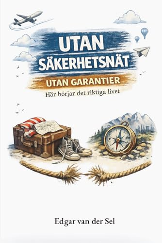 Utan säkerhetsnät Utan garantier: Här börjar det riktiga livet