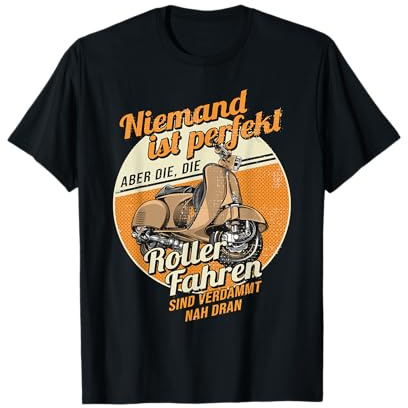 Niemand Ist Perfekt Witziges Statement Rollerfahrer Roller T-Shirt
