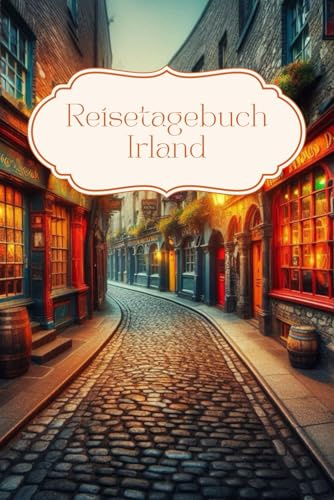 Reisetagebuch Irland: Irland Reise Geschenk, Notizbuch, Reiseplaner, Journal für die Reise, 30 Tage, A5-Format, Fotoseiten