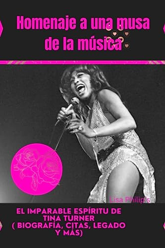 Homenaje a una musa de la música: El imparable espíritu de Tina Turner ( Biografía, citas, legado y más)