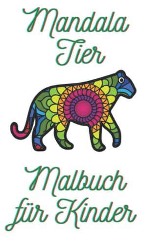 Tier Mandala Malbuch für Kinder: 28 einfache Bilder zum Malen und Ausmalen von Tieren im A4 Format