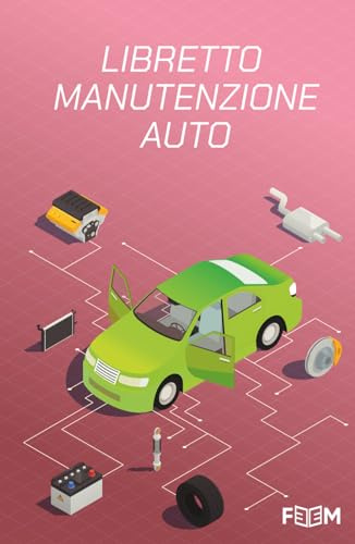 Libretto Manutenzione Auto: Registro Universale per Annotare Revisioni, Tagliandi, Riparazioni, Scadenze, Informazioni Veicolo e Contatti Utili (Rosa)