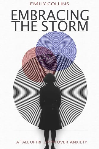 Embracing the Storm: A Tale of Triumph Over Anxiety