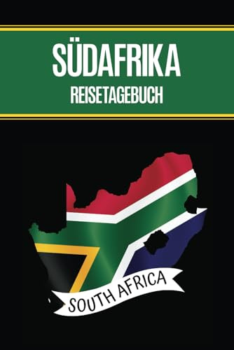 Südafrika Reisetagebuch: Notizbuch Südafrika zum Selberschreiben und Gestalten von Erinnerungen A5 Tagebuch für Notizen im Urlaub in South Africa liniertes Südafrika Buch zur Reise und Auslandsjahr