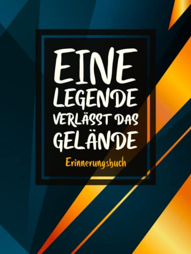 Eine Legende Verlässt Das Gelände Erinnerungsbuch: Eintragbuch und Gästebuch für Abschiedsfeiern, zur Rente oder Jobwechsel · Zum Einschreiben von ... Abschiedsgeschenk · Abstraktes Coverdesign