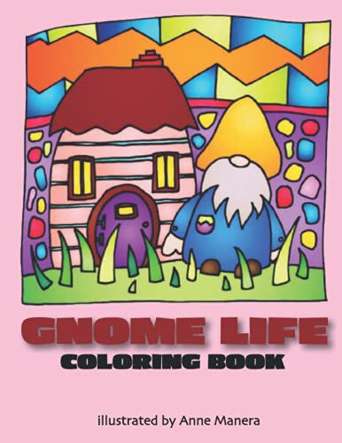 Gnome Life Coloring Book (GNOMES COLORING BOOKS)