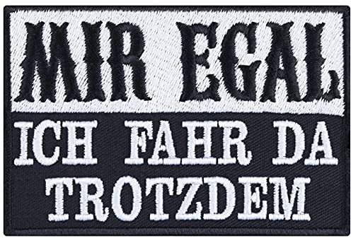 Biker Aufnäher MIR EGAL - ich fahr da trotzdem Aufbügler/Patch/Bügelbilder zum annähen/aufbügeln | Geschenk für Motorrad Applikation für Jacke/Weste/Jeans/Autositz | 90x60mm