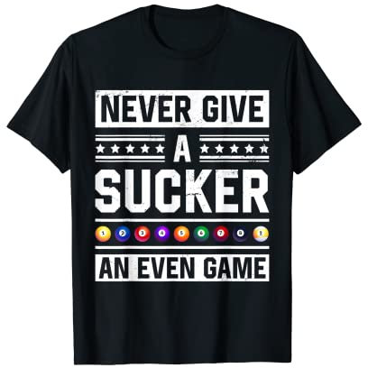 Gib einem Vollidiot niemals ein ausgeglichenes Spiel Billard's Pool Snooker T-Shirt