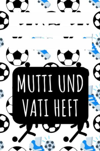 Mutti und Vati Heft: für Grundschulkinder - Dokumentieren Sie Beobachten, Verhalten und Rückmeldungen - Praktischer Helfer für die Lehrer Eltern Schüler Kommunikation