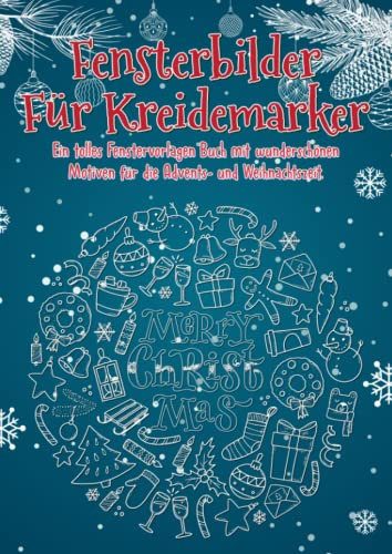 Fensterbilder für Kreidemarker Weihnachten Advent und Winter: XL Fenstervorlagen für Kinder und Erwachsene - Festlich Kreative Fensterdeko zum Bemalen mit dem abwischbaren Kreidestift!