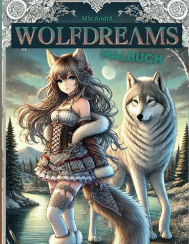 Wolfdreams Malbuch für Mädchen- Tauche ein in die magische Welt des Manga Wolfsmädchens