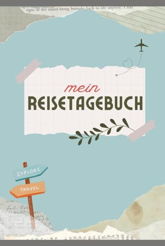 Mein Reisetagebuch: Tagebuch für deine Reisen mit viel Platz für deine Erinnerungen; inkl. Bucket List und Packliste