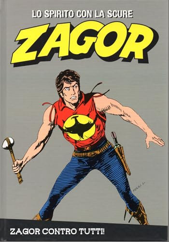 Le raccolte de la Gazzetta dello Sport Zagor Lo spirito con la scure Vol. 45 Zagor contro tutti