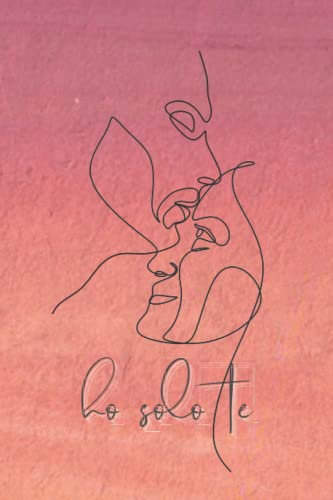 Quaderno e diario: ho solo te | Regalo di San Valentino | coppia di disegni al tratto: edizione 2020 | 120 pagine | Grande 6 X 9 | diario a righe bianche