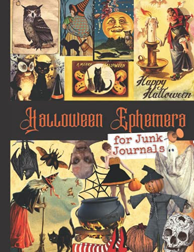 Halloween Ephemera for Junk Journals: One-Sided Decorative Paper for Journaling, Scrapbooking, Decoupage, Collages, Card Making & Mixed Media. Vintage ... (Halloween Cut-out and Ephemera, Band 7)