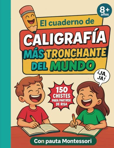 El cuaderno de caligrafía más tronchante del mundo: libro de caligrafía divertida en letra ligada Montessori con 150 chistes para que los niños de ... la letra (Cuadernos de caligrafía para niños)