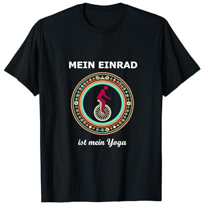Einrad Einradfahren - Mein Einrad ist mein Yoga T-Shirt