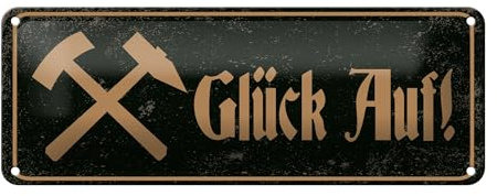 Femer Blechschild Spruch 27x10 cm Glück Auf Hammer Sichel Bergbau Schild