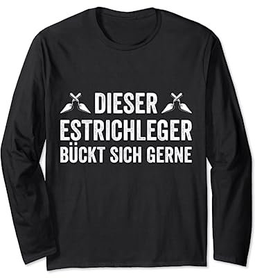 Estrich Legen Für Estrichleger Estrichbauer Handwerker Langarmshirt