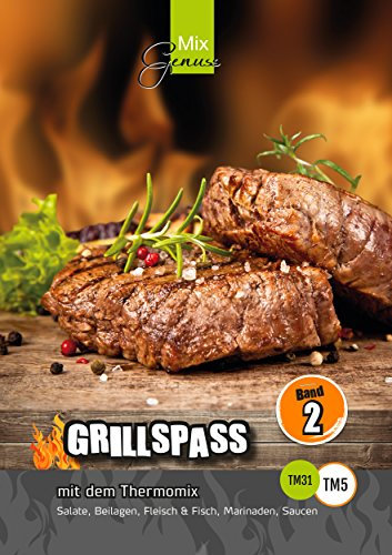 GRILLSPASS mit dem Thermomix:: Band 2