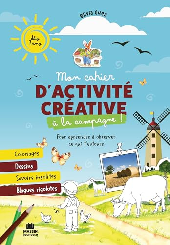 Cahier d'activités créatives - à la campagne: Coloriages, dessins et jeux pour observer ce qui t'entoure