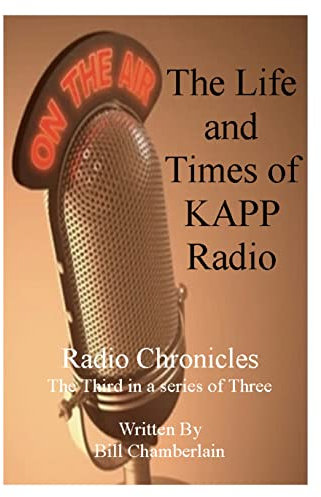 Radio Chronicles : Life and Times at KAPP