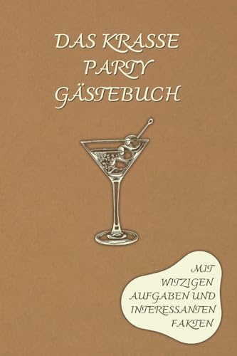 Das Krasse Party Gästebuch: Das einzigartige Ausfüllbuch für Freunde und Bekannte mit vielen Funfacts und Aufgaben für die Gäste. Ideal für Geburtstage und andere Anlässe
