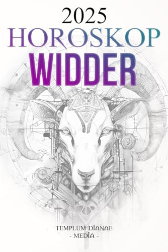 Horoskop Widder 2025: Der vollständige astrologische Leitfaden für Ihr Tierkreiszeichen