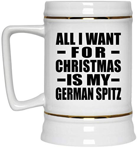 Designsify Gifts, All I Want for Christmas is My German Spitz, 22oz Beer Stein Ceramic Tankard Mug with Handle for Freezer - for Birthday Anniversary Christmas Mothers Day Fathers Day Party