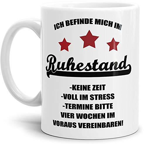 Tassendruck Geschenk-Tasse Zum Ruhestand mit Spruch: Ich befinde Mich im Ruhestand/Rente/Rentner/Pension/Abschieds-Geschenk - Weiss