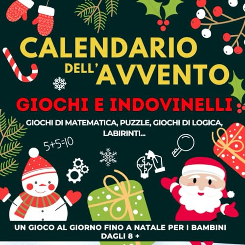 Calendario Dell’Avvento Giochi e Indovinelli: Libro Regalo composto da Un Enigma al Giorno Fino a Natale| Un Regalo Originale per Bambini Dagli 8+