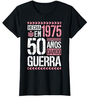 Hecha en 1975 Cumpleaños 50 Años Dando Guerra Camiseta
