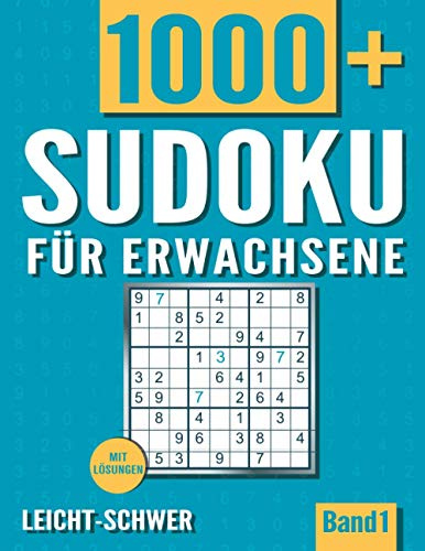 Sudoku für Erwachsene: Sudoku Heft mit 1000+ Rätseln Schwierigkeit Leicht bis Schwer - mit Lösungen - Band 1