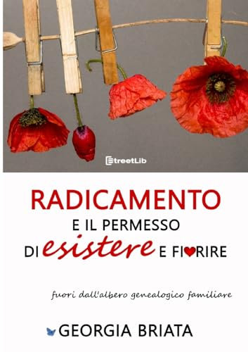 Radicamento e il permesso di esistere e fiorire: fuori dall'albero genealogico familiare