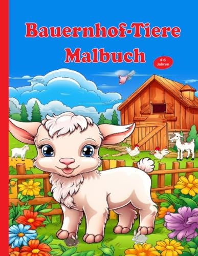 Süßes Bauernhof Tiere Malbuch für Kinder von 4–6 Jahren: Große und einfache Malvorlagen für Vorschule und Kindergarten