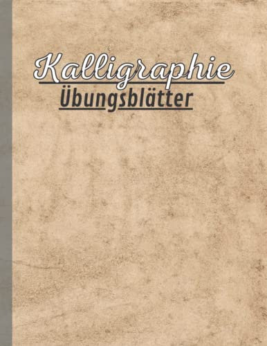 Kalligraphie Übungsblätter: Übungsheft mit Kalligrafie Papier | Übungsheft mit Vorlagen für moderne Kalligraphie und HandLettering | Seiten zum Üben ... Kalligraphie schräger linierter Leitfaden