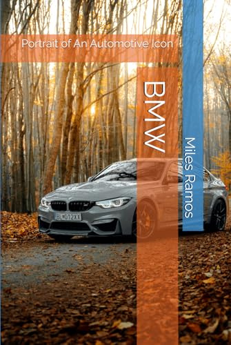 BMW: Portrait of An Automotive Icon
