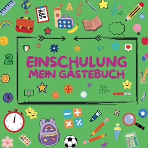 Einschulung Mein Gästebuch.Mein erster Schultag!: Halte alle Erinnerungen der Einschulung in diesem farbenfrohen Gästebuch fest