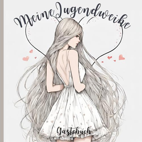 Meine Jugendweihe Gästebuch für Mädchen: Gästebuch zur Jugendweihe, Erinnerungsalbum, Ein persönliches und einzigartiges Erinnerungsstück, Geschenk ... von Wünschen zum Erwachsenwerden, 120 Seiten