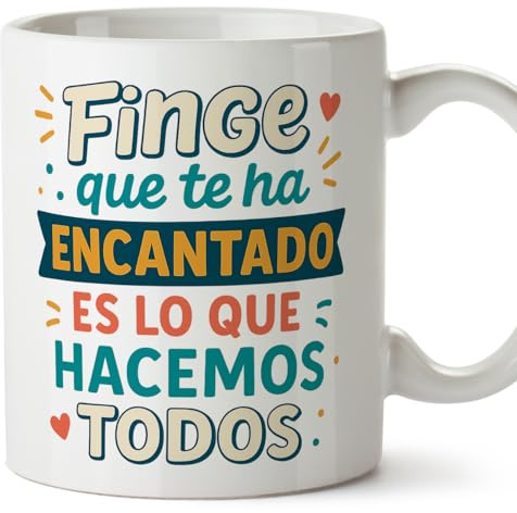 MUGFFINS taza regalo amigo invisible con frase Finge que te ha encantado es lo que hacemos todos en Español | desayuno café 330 Ml 11 oz | idea original divertida | Amigo invisible v2