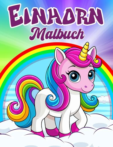 Einhorn Malbuch ab 4 Jahre: Wunderschöne Einhörner zum Ausmalen für Kinder ab 4 Jahren | 30 zauberhafte Motive | Das ideale Einhorn Geschenk für Mädchen