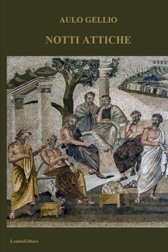 NOTTI ATTICHE: I XX libri dell'opera completa in nuova traduzione.