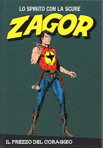 Le raccolte de la Gazzetta dello Sport Zagor Lo spirito con la scure Vol. 83 Il prezzo del coraggio