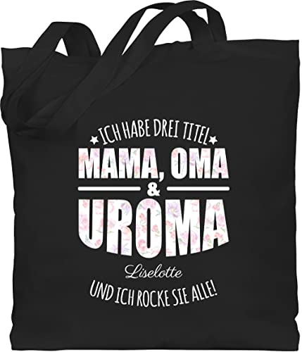 Geschenk mit Namen personalisiert by Shirtracer - Baumwolltasche - Großmutter - Ich habe drei Titel Mama, Oma und Uroma - Uromas Geschenke Muttertag Urgroßmutter Geschenk