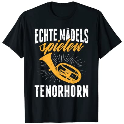 Echte Mädels Tenorhorn Musikerin Orchester Blasinstrument T-Shirt