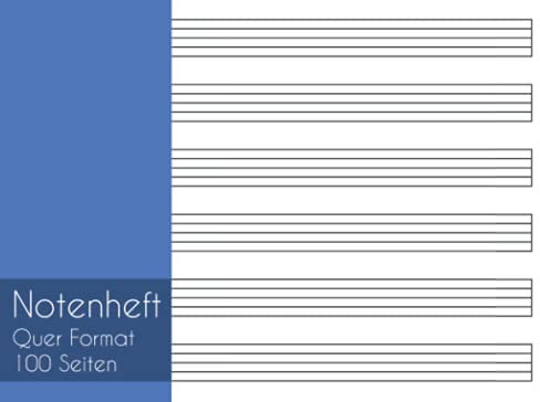Notenheft Quer: Notenlinien im Querformat 100 Seiten A5 – Musiknotenheft – Musik Noten Linien Heft