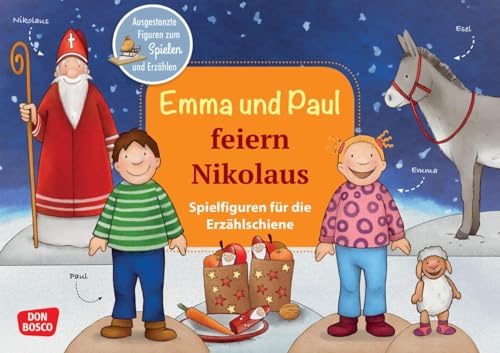 Emma und Paul feiern Nikolaus. Erzählschienen-Figurenset: Ausgestanzte Spielfiguren und Skript. Sprachförderung im Kindergarten. Für Kinder von 1-5 ... die Erzählschiene: Emma-und-Paul-Geschichten)