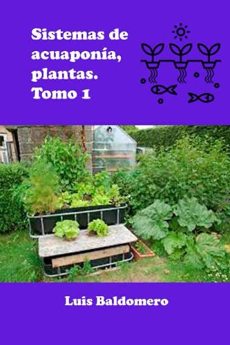 Sistema de acuaponía, plantas. Tomo 1
