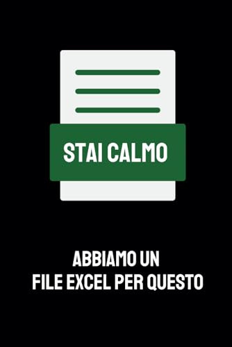 Stai Calmo Abbiamo un File Excel per Questo: Quaderno Divertente per un Collega, Amico e Amica || Quaderni Simpatici per Ufficio - Idea Regalo per Colleghi Lavoro || 120 Pagine - Formato A5